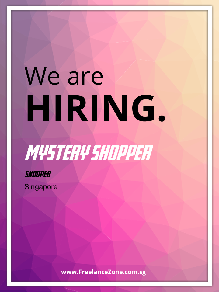 Freelance Mystery Shopper Freelance job in Singapore
